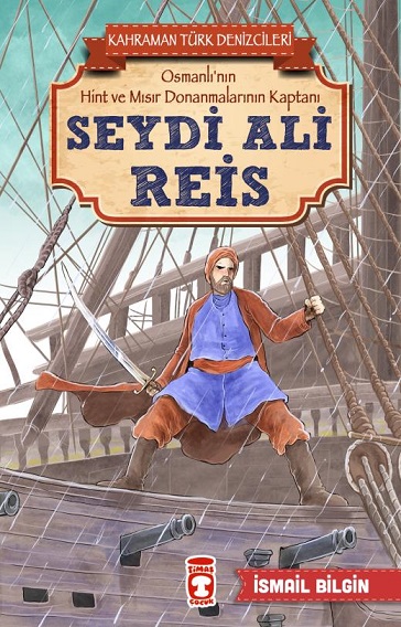 Denzici Kaitaplığı | Osmanlı'nın Hint Ve Mısır Donanmalarının Kaptanı - Seydi Ali Reis