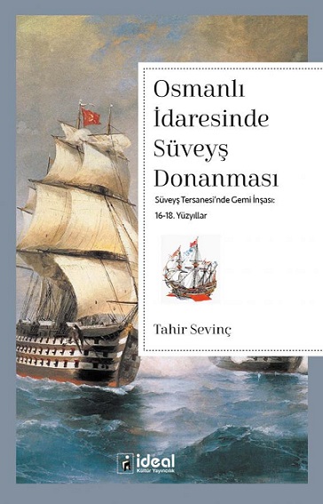 Osmanlı İdaresinde Süveyş Donanması - Süveyş Tersanesi'nde Gemi İnşası: 16.-18. Yüzyıllar