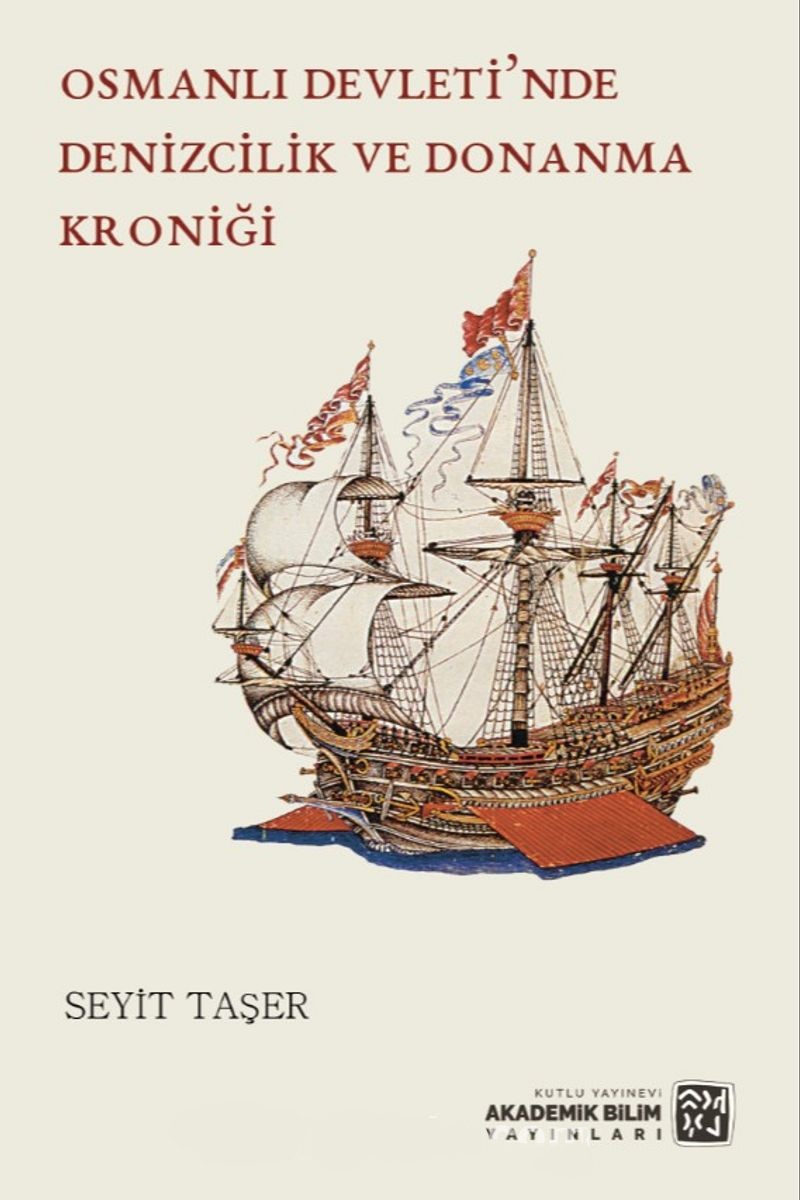 Osmanlı Devleti’nde Denizcilik Ve Donanma Kroniği