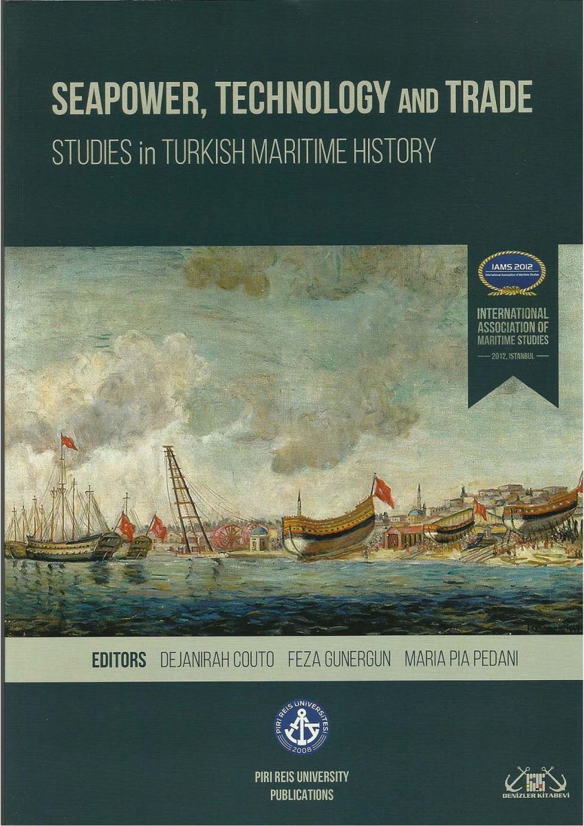 Seapower, Technology And Trade - Studies In Turkish Maritime History