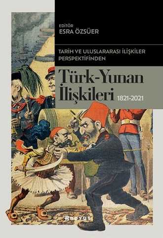 Denzici Kaitaplığı | Tarih ve Uluslararası İlişkiler Perspektifinden Türk-Yunan İlişkileri - 1821-2021