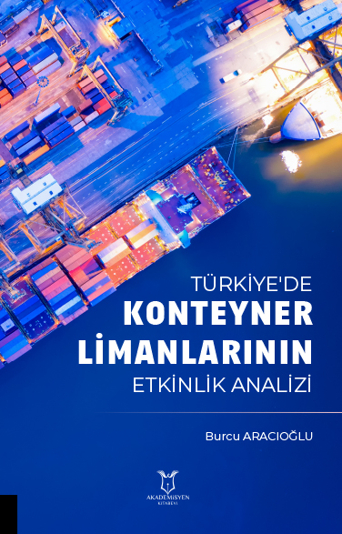 Türkiye'de Konteyner Limanlarının Etkinlik Analizi
