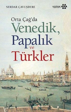 Orta Çağ'da Venedik, Papalık Ve Türkler