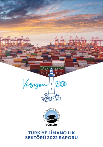 Türkiye Limancılık Sektörü 2022 Raporu - Vizyon 2050
