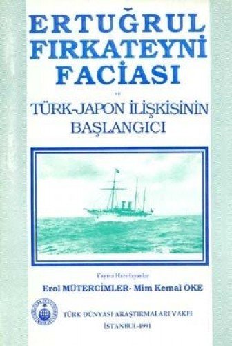 Ertuğrul Fırkateyni Faciası Ve Türk-Japon İlişkisinin Başlangıcı
