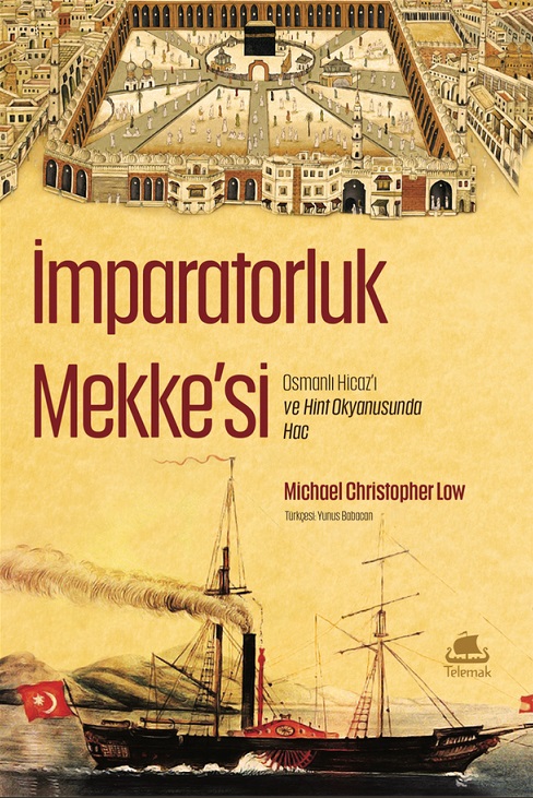 Denzici Kaitaplığı | İmparatorluk Mekke'si - Osmanlı Hicaz'ı Ve Hint Okyanusunda Hac