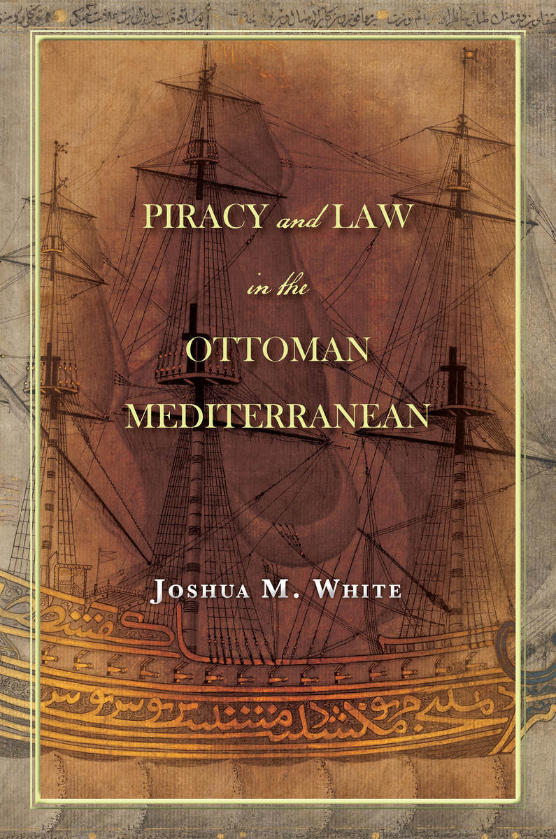 Piracy And Law In The Ottoman Mediterranean