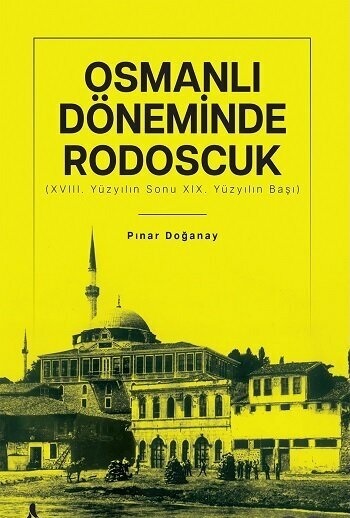 Osmanlı Döneminde Rodocuk - (XVIII. Yüzyılın Sonu-XIX. Yüzyılın Başı)