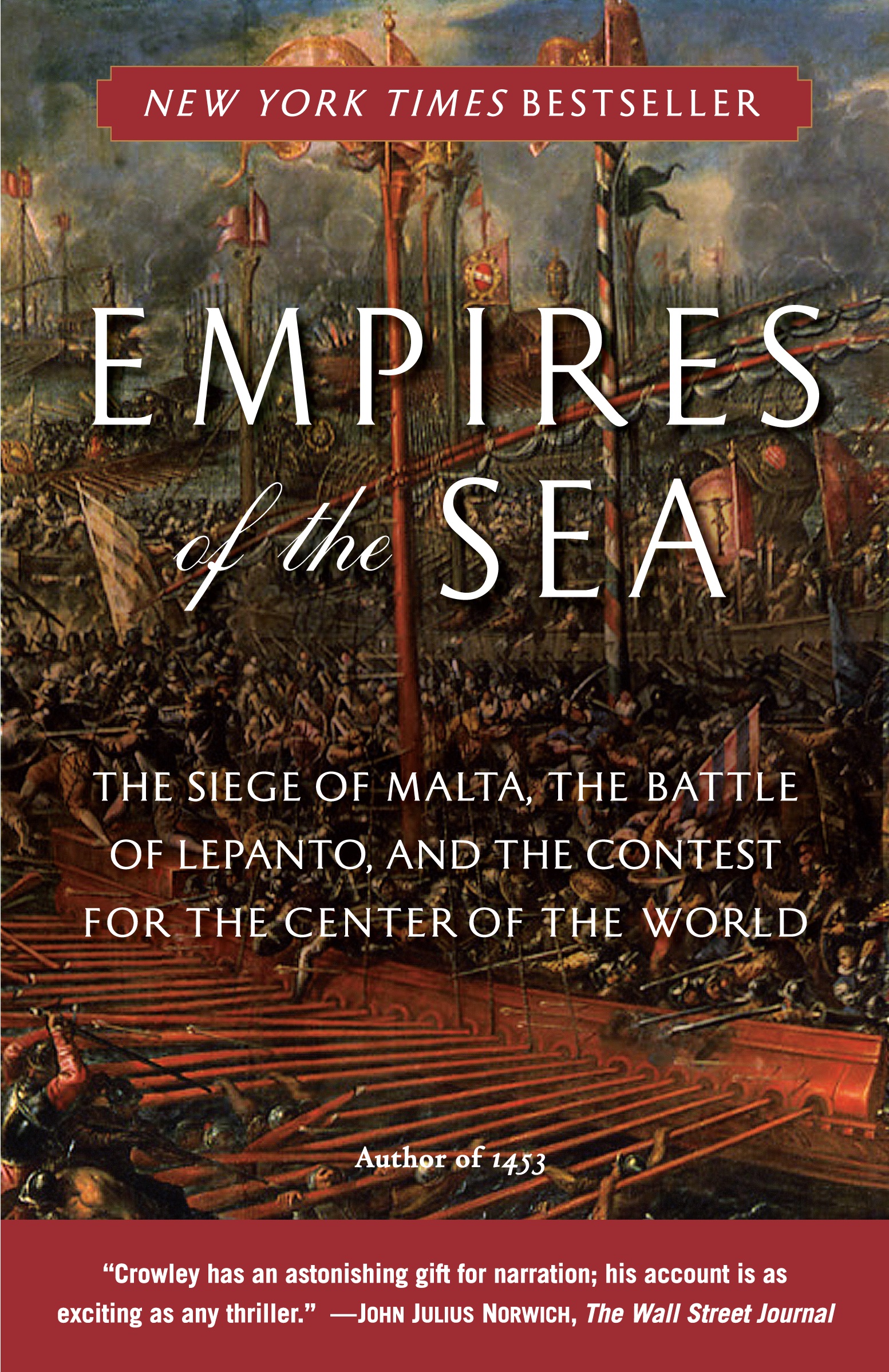 Empires of the Sea - The Siege Of Malta, The Battle Of Lepanto, And The Contest For The Center Of The World