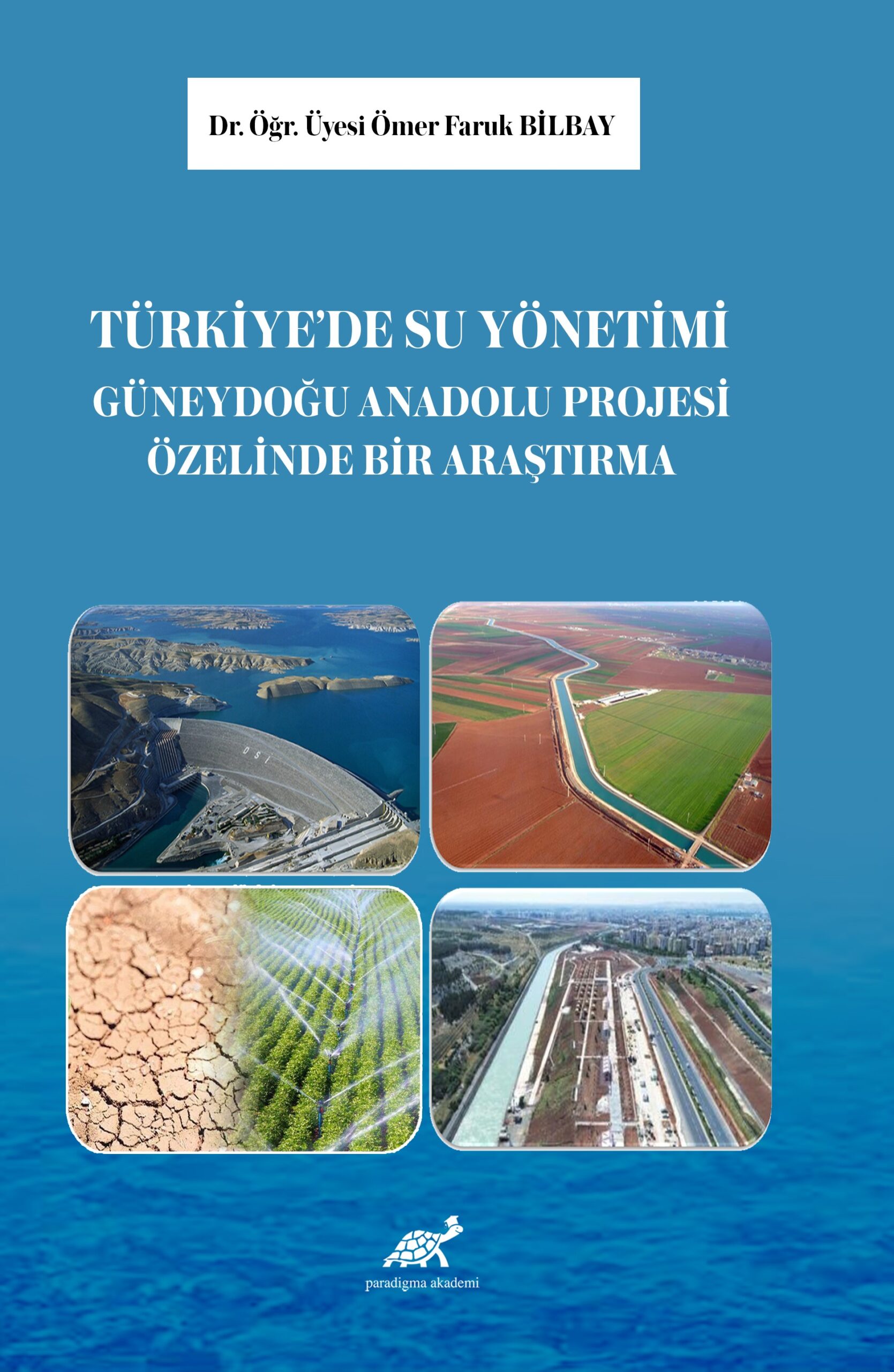 Türkiye'de Su Yönetimi - Güneydoğu Anadolu Projesi Üzerine Bir Araştırma