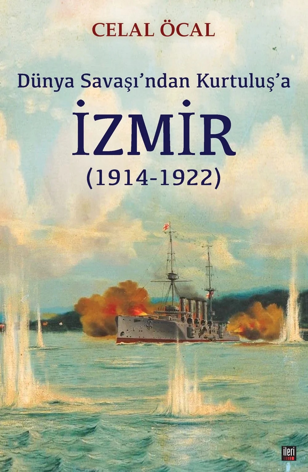 Dünya Savaşı'ndan Kurtuluş'a İzmir (1914-1922)