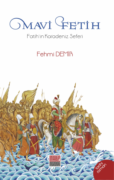 Mavi Fetih - Fatih'in Karadeniz Seferi