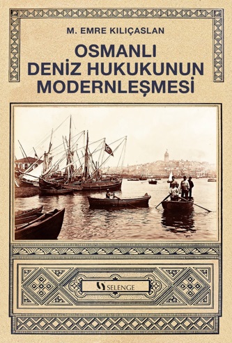 Osmanlı Deniz Hukukunun Modernleşmesi