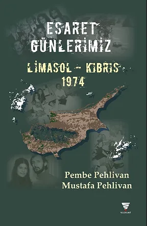 Esaret Günlerimiz - Limasol-Kıbrıs 1974