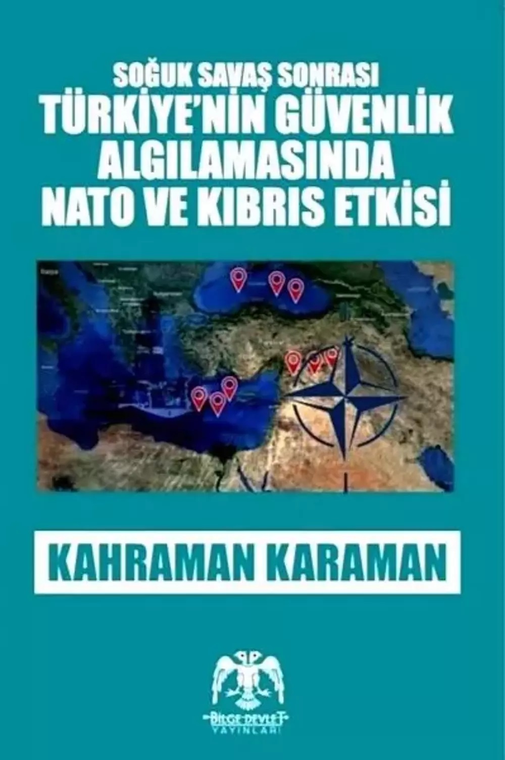 Denzici Kaitaplığı | Soğuk Savaş Sonrası Türkiye'nin Güvenlik Algılamasında Nato Ve Kıbrıs Etkisi