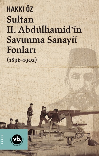 Denzici Kaitaplığı | Sultan II. Abdülhamid'in Savunma Sanayii Fonları (1896-1902)