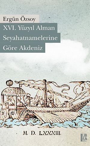 XVI. Yüzyıl Alman Seyahatnamelerine Göre Akdeniz