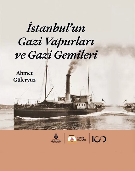 İstanbul'un Gazi Vapurları Ve Gazi Gemileri